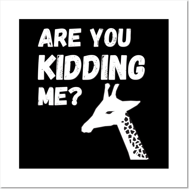 Giraffe - Are you kidding me Wall Art by Onceer